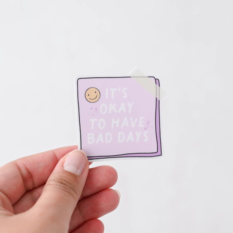 It's Okay To Have Bad Days Sticker