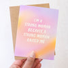 A Strong Woman Raised Me Card