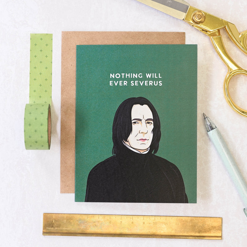 Nothing Will Ever Severus Card