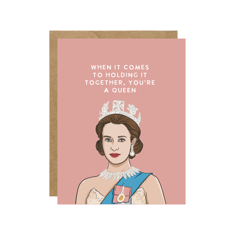 You're A Queen Card