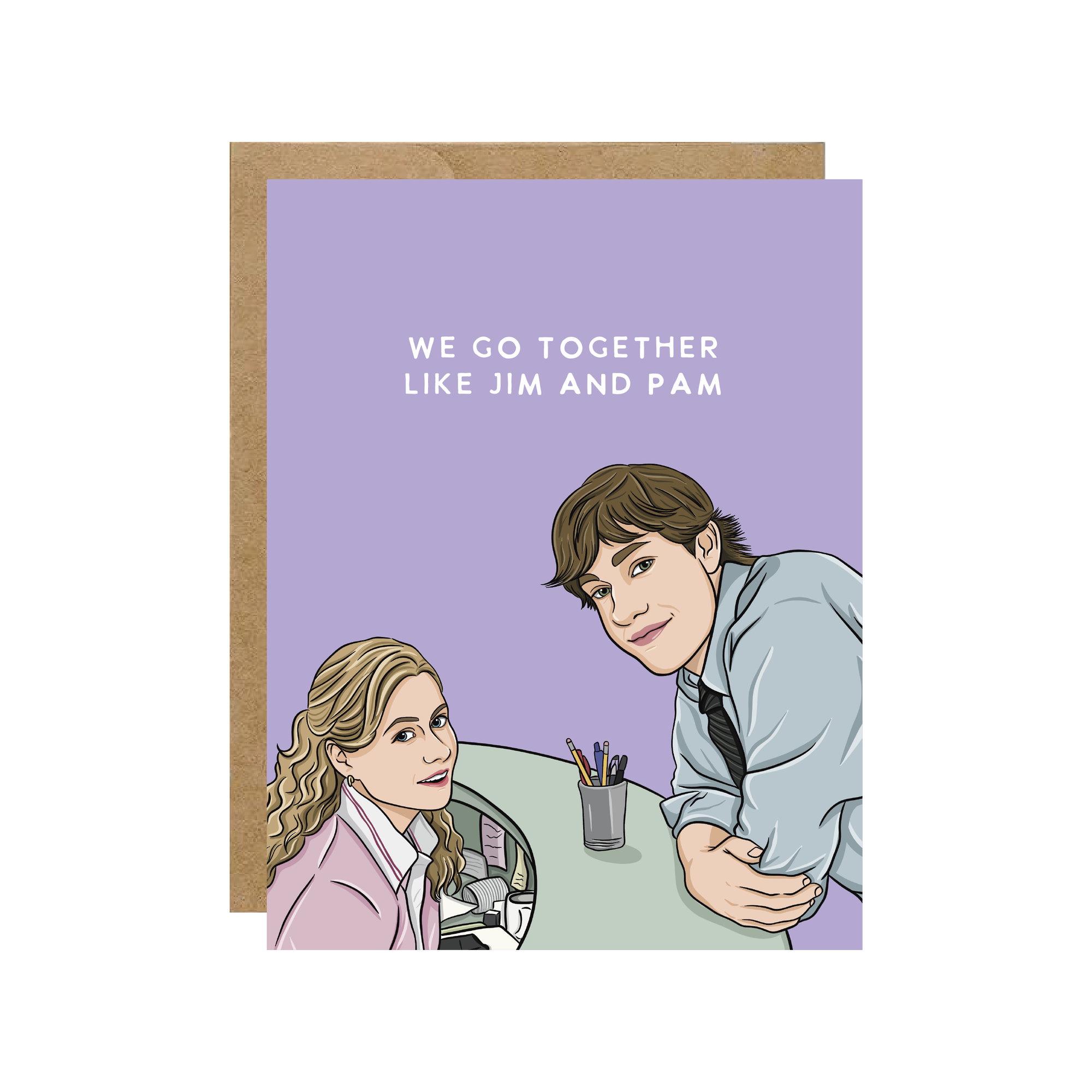 We Go Together Like Jim & Pam Card