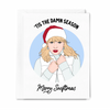 'Tis The Damn Season Card