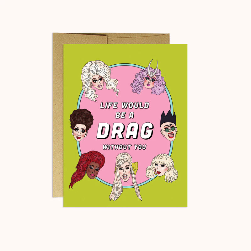 'Drag Without You' Card