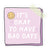 It's Okay To Have Bad Days Sticker