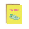 'You Croc' Card - Catalyst & Co