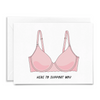 Here To Support You Card