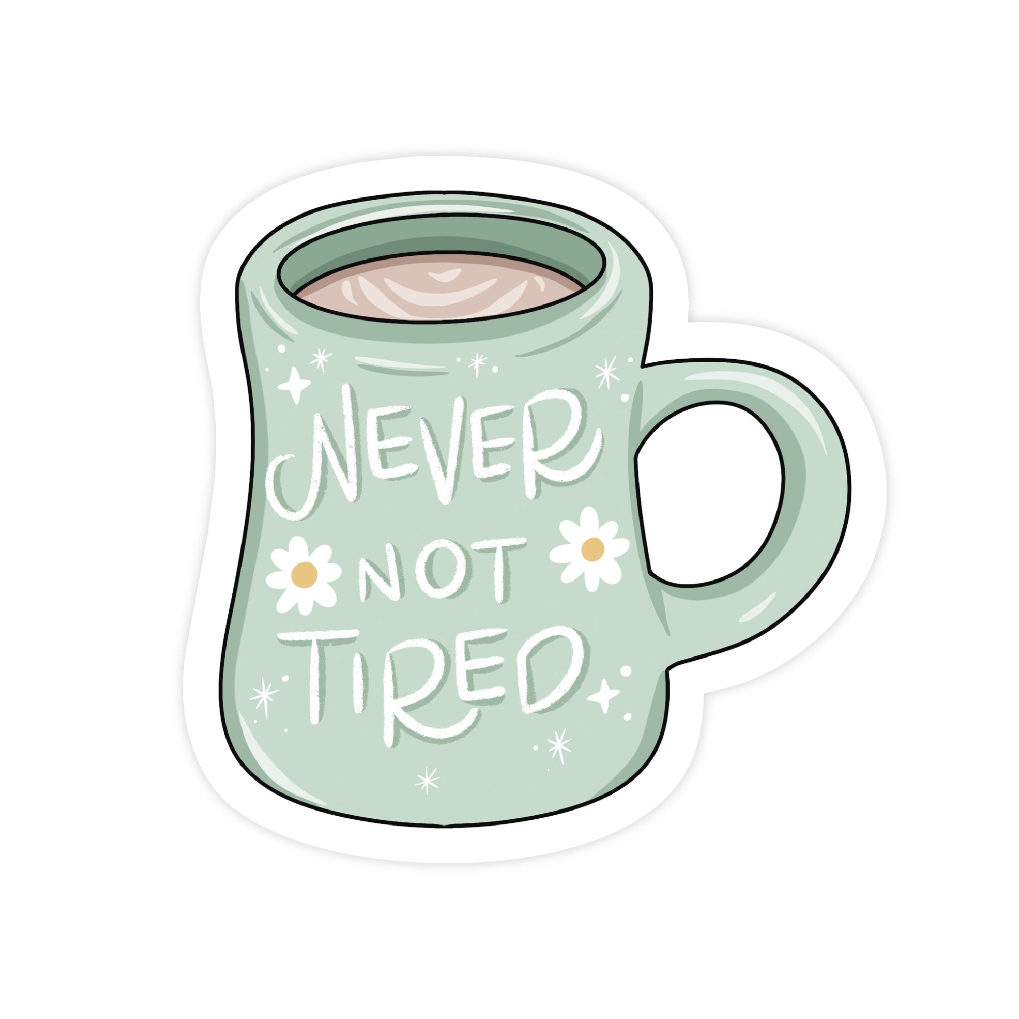 Never Not Tired Sticker