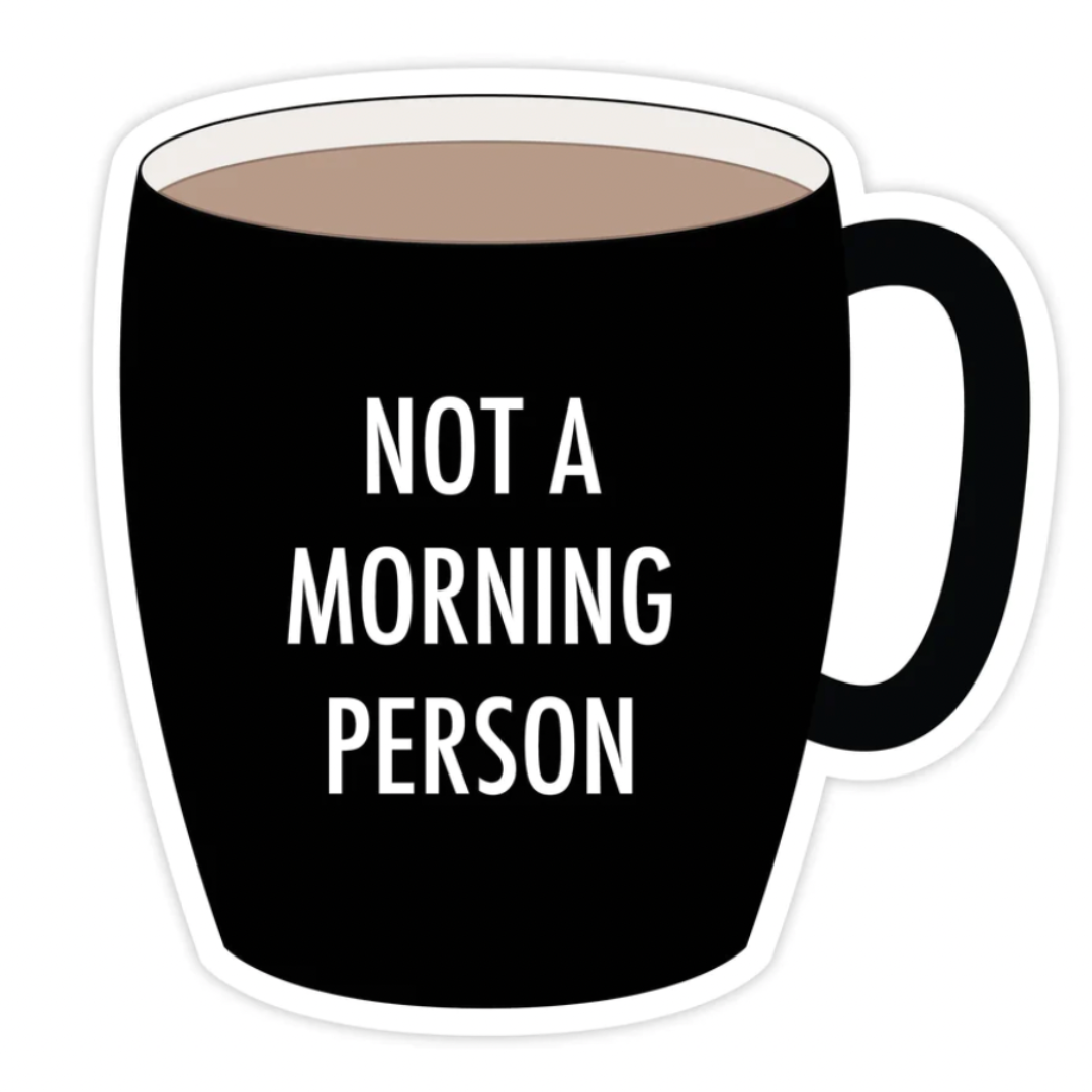 Not A Morning Person Sticker