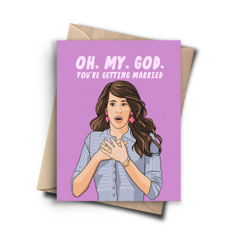 'Oh. My. God. You're Getting Married' Card