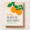 Orange You Guys the Cutest Couple? Card