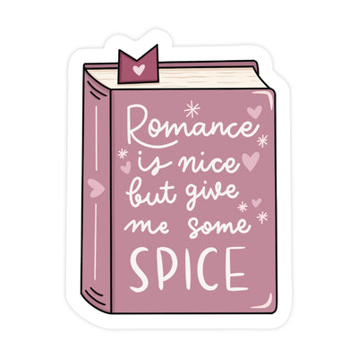Romance is Nice But Give Me Spice Sticker