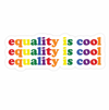 Equality is Cool Sticker