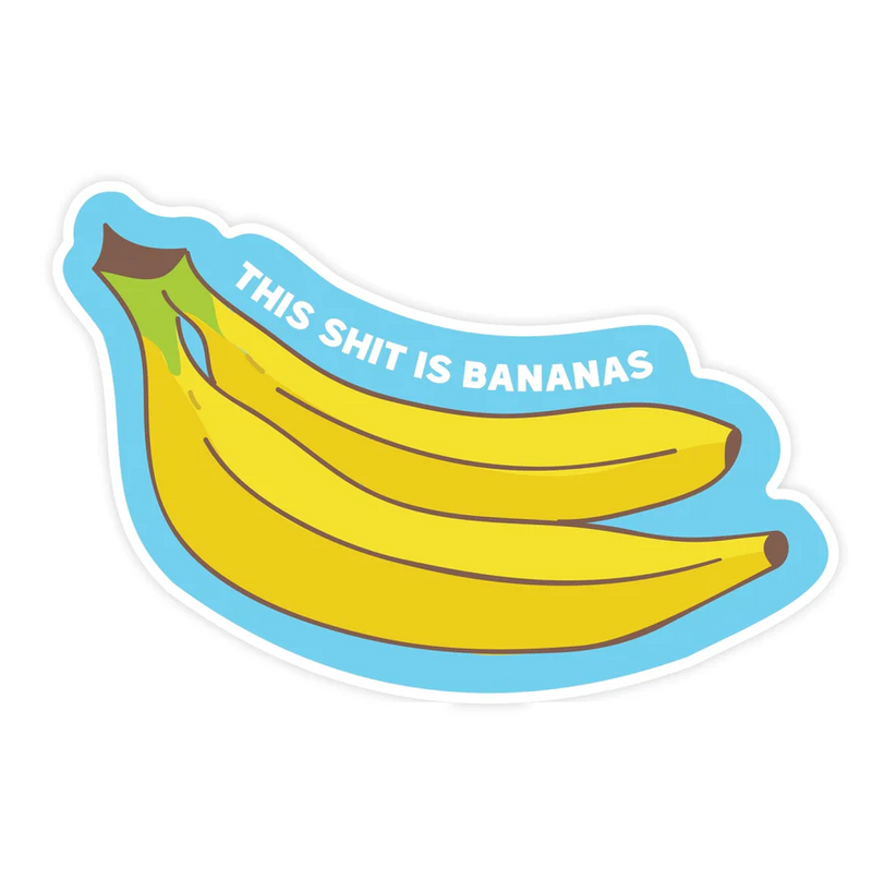 This Sh*t is Bananas Sticker